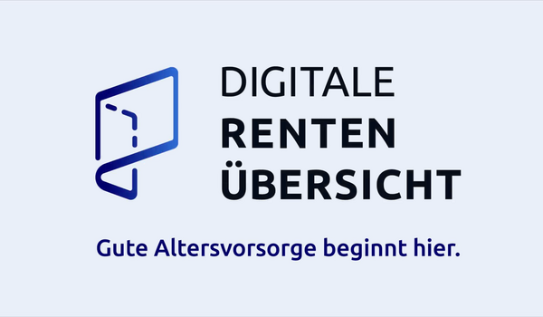 Digitale Rentenübersicht: Gute Altersvorsorge beginnt hier.